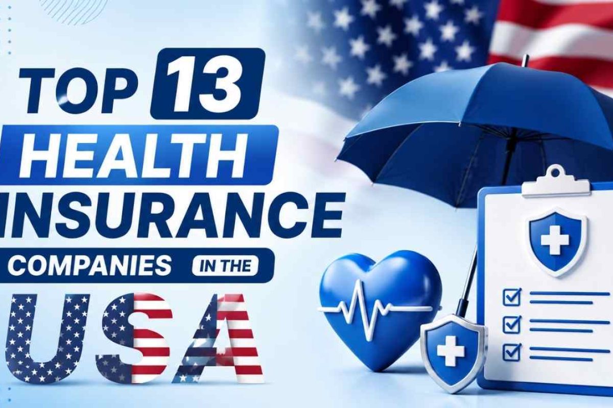 Top 13 Health Insurance Companies in the USA: Best Picks